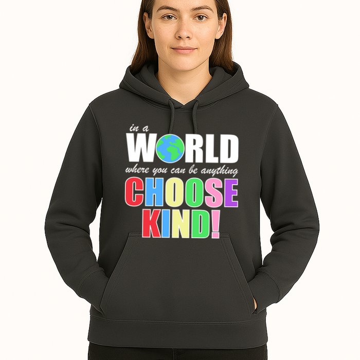 In a World Where You Can Be Anything Choose Kind Hoodie