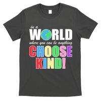 In a World Where You Can Be Anything Choose Kind T-Shirt