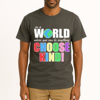 In a World Where You Can Be Anything Choose Kind Tall T-Shirt