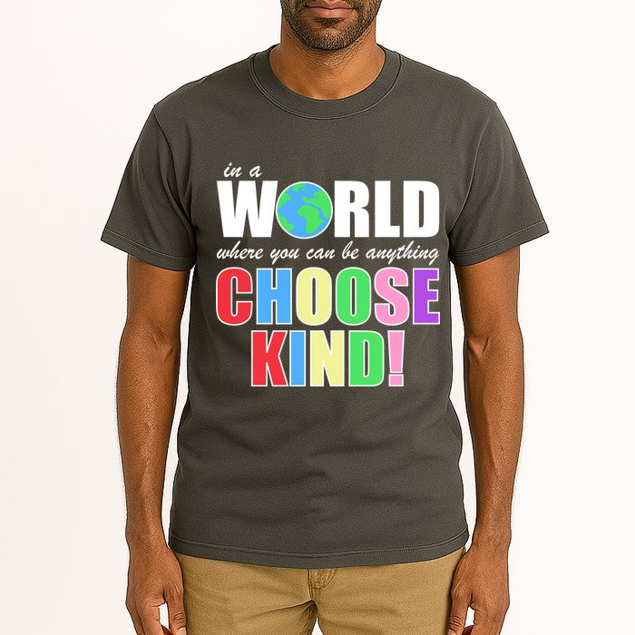 In a World Where You Can Be Anything Choose Kind Tall T-Shirt
