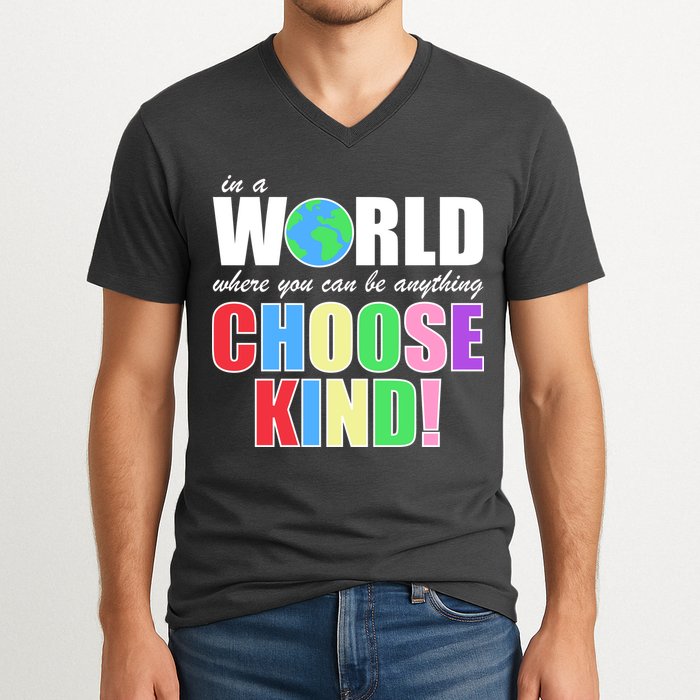 In a World Where You Can Be Anything Choose Kind V-Neck T-Shirt