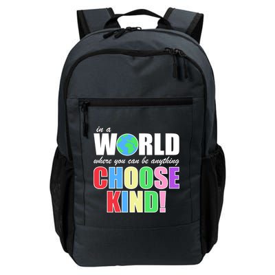 In a World Where You Can Be Anything Choose Kind Daily Commute Backpack