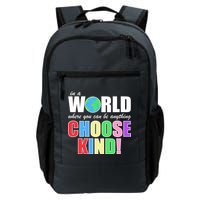 In a World Where You Can Be Anything Choose Kind Backpack