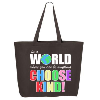 In a World Where You Can Be Anything Choose Kind 25L Jumbo Tote