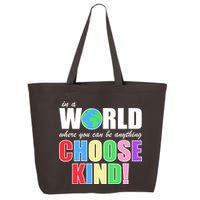 In a World Where You Can Be Anything Choose Kind 25L Jumbo Tote