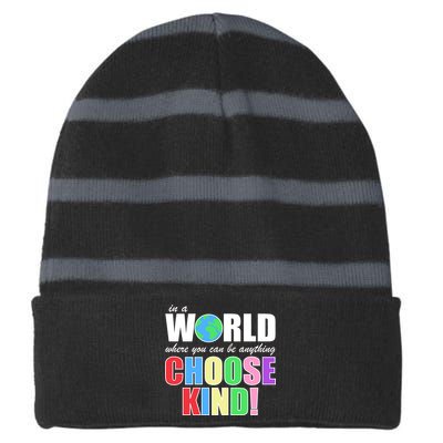 In a World Where You Can Be Anything Choose Kind Striped Beanie with Solid Band