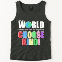 In a World Where You Can Be Anything Choose Kind Tank Top
