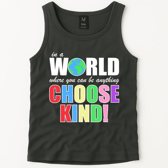 In a World Where You Can Be Anything Choose Kind Tank Top