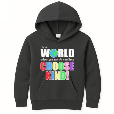 In a World Where You Can Be Anything Choose Kind Kids Hoodie