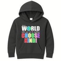 In a World Where You Can Be Anything Choose Kind Kids Hoodie