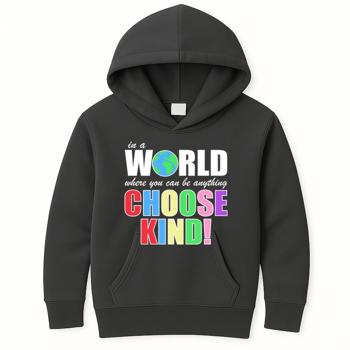 In a World Where You Can Be Anything Choose Kind Kids Hoodie