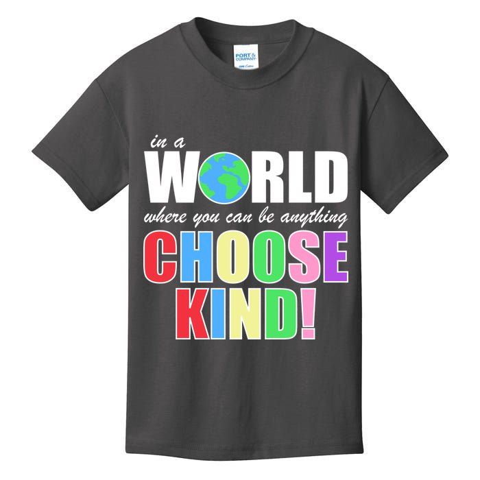 In a World Where You Can Be Anything Choose Kind Kids T-Shirt