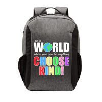 In a World Where You Can Be Anything Choose Kind Vector Backpack