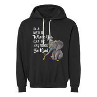 In A World Where You Can Be Kind Garment-Dyed Fleece Hoodie