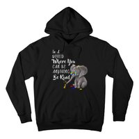 In A World Where You Can Be Kind Hoodie