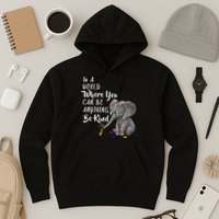 In A World Where You Can Be Kind Hoodie