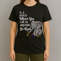 In A World Where You Can Be Kind T-Shirt