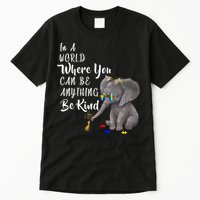 In A World Where You Can Be Kind Tall T-Shirt