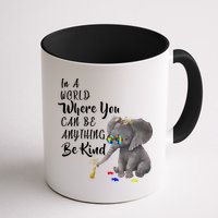 In A World Where You Can Be Kind Mug