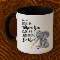 In A World Where You Can Be Kind Mug