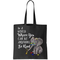 In A World Where You Can Be Kind Tote Bag