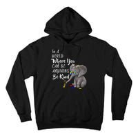 In A World Where You Can Be Kind Tall Hoodie