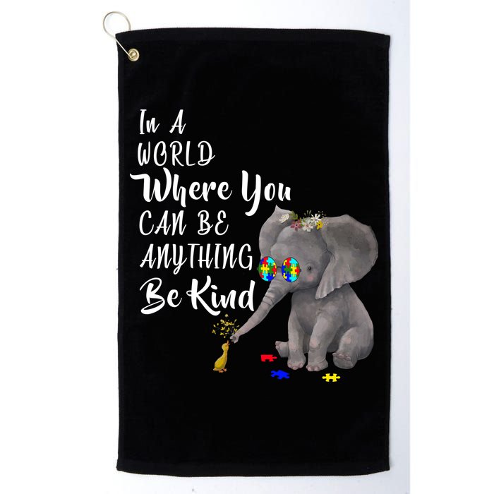 In A World Where You Can Be Kind Golf Towel