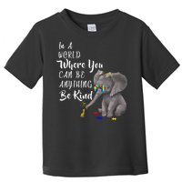 In A World Where You Can Be Kind Toddler T-Shirt