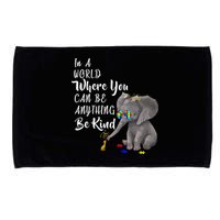In A World Where You Can Be Kind Microfiber Hand Towel