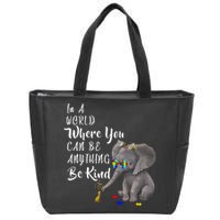 In A World Where You Can Be Kind Zip Tote Bag