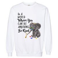 In A World Where You Can Be Kind Garment-Dyed Sweatshirt