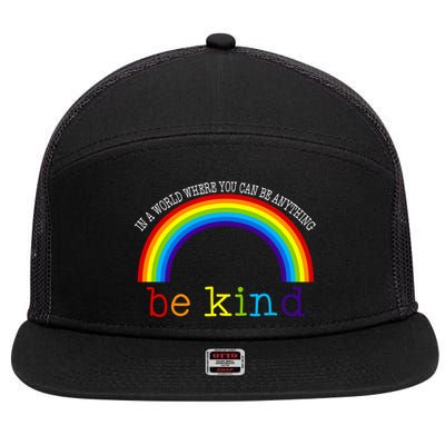 In A World Where You Can Be Kind LGBT Supporter 7 Panel Mesh Trucker Snapback Hat