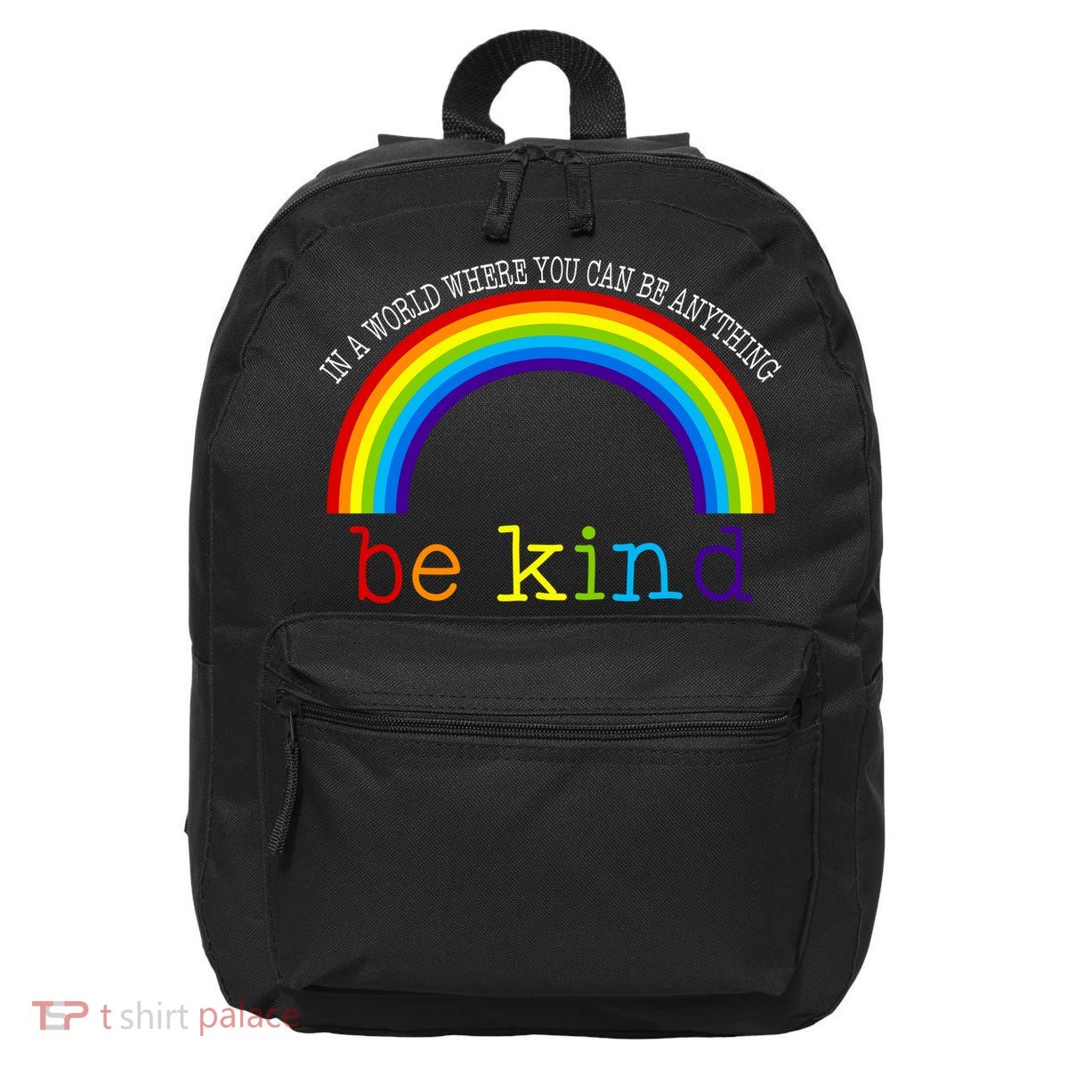 In A World Where You Can Be Kind LGBT Supporter 16 in Basic Backpack