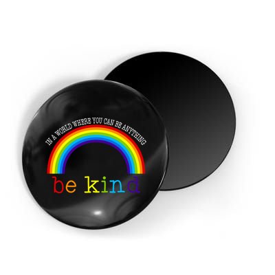 In A World Where You Can Be Kind LGBT Supporter Magnet