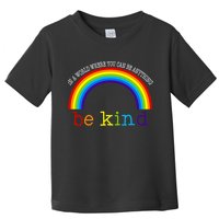 In A World Where You Can Be Kind LGBT Supporter Toddler T-Shirt