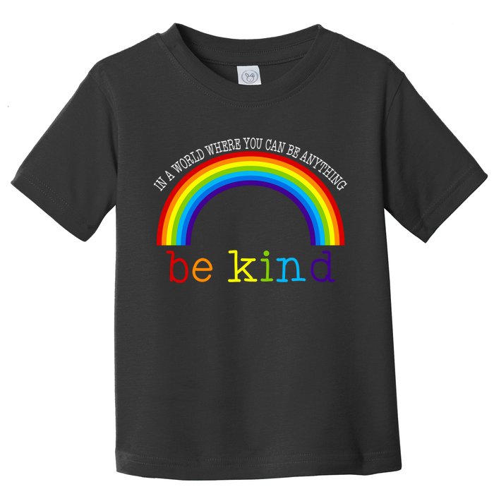 In A World Where You Can Be Kind LGBT Supporter Toddler T-Shirt
