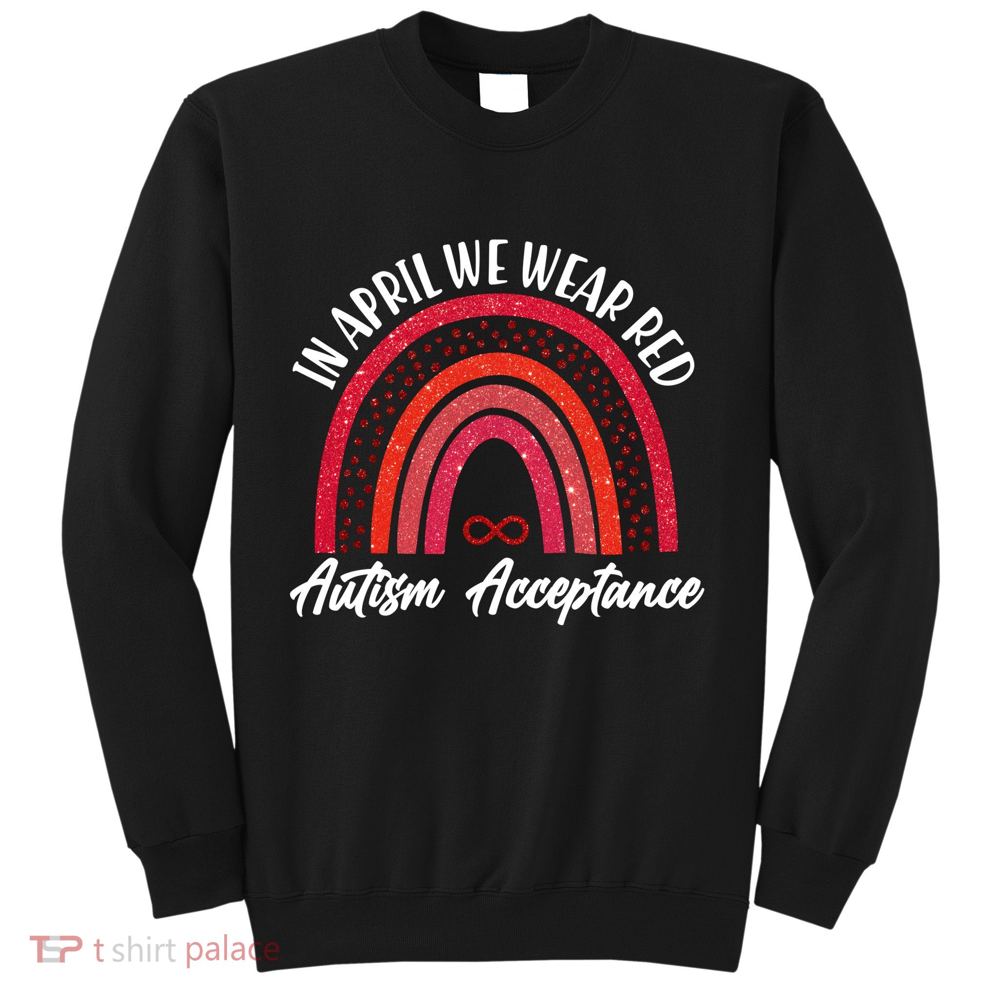 In April We Wear Red Autism Acceptance Red Rainbow Sweatshirt