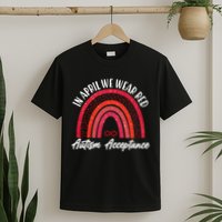 In April We Wear Red Autism Acceptance Red Rainbow T-Shirt