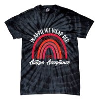 In April We Wear Red Autism Acceptance Red Rainbow Tie-Dye T-Shirt