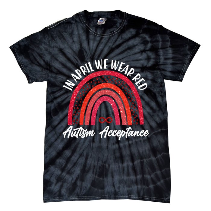 In April We Wear Red Autism Acceptance Red Rainbow Tie-Dye T-Shirt
