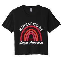 In April We Wear Red Autism Acceptance Red Rainbow Women's Crop Top Tee