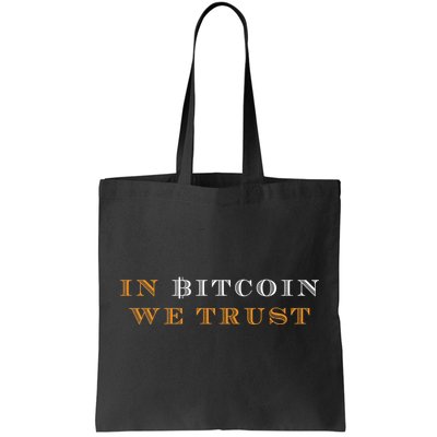 In Bitcoin We Trust Tote Bag