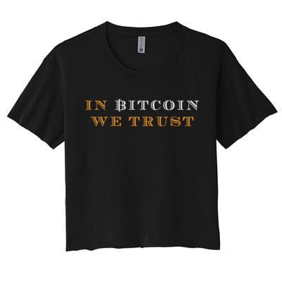 In Bitcoin We Trust Women's Crop Top Tee