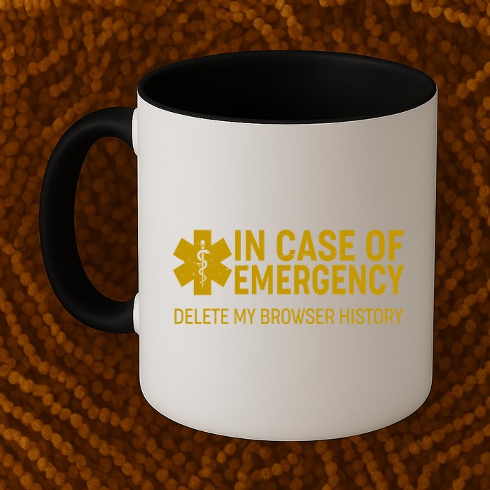 In Case Of Emergency Delete My Browser History Mug