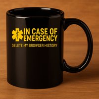 In Case Of Emergency Delete My Browser History 11oz C Handle Ceramic Mug