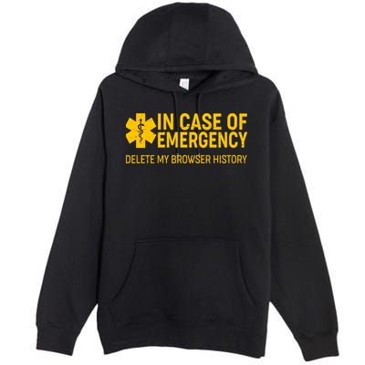 In Case Of Emergency Delete My Browser History Premium Pullover Hoodie