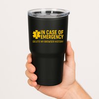 In Case Of Emergency Delete My Browser History Tumbler