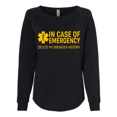 In Case Of Emergency Delete My Browser History Womens California Wash Sweatshirt