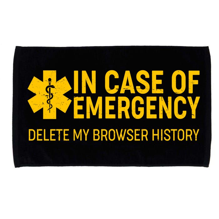 In Case Of Emergency Delete My Browser History Microfiber Hand Towel