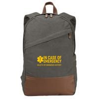 In Case Of Emergency Delete My Browser History Cotton Canvas Backpack